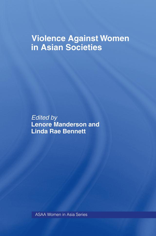 Violence Against Women in Asian Societies by Lenore Manderson, Linda Rae Bennett