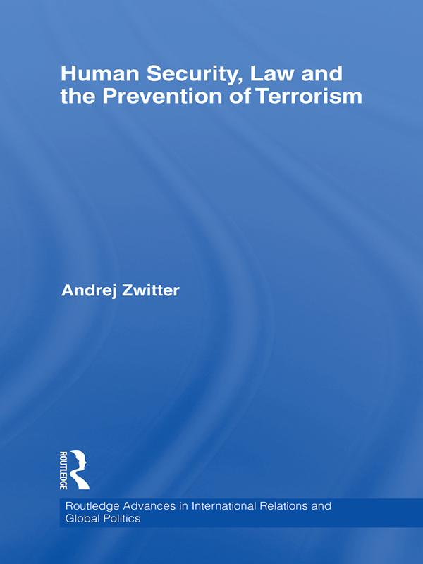 Human Security, Law and the Prevention of Terrorism by Andrej Zwitter