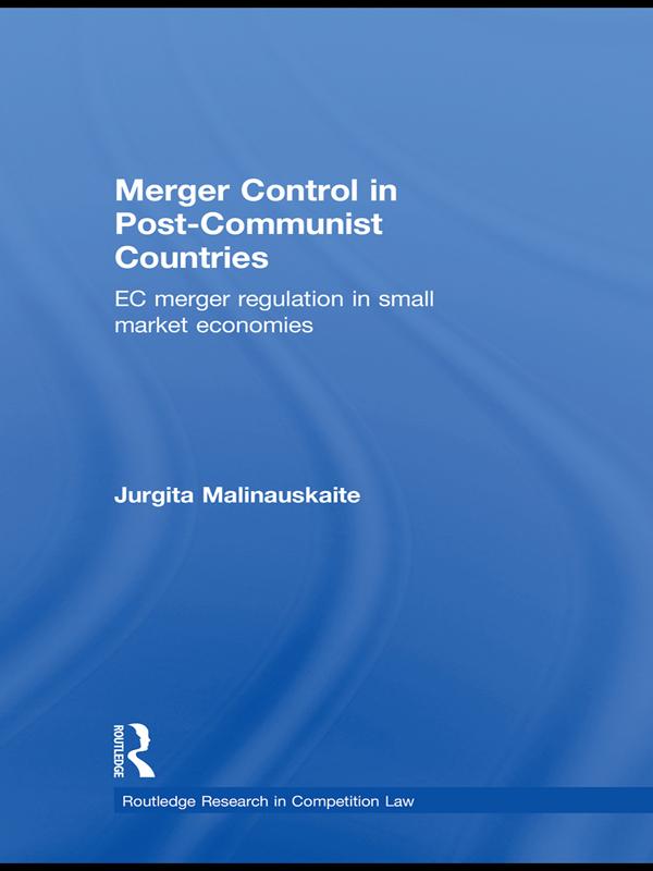 Merger Control in Post-Communist Countries by Jurgita Malinauskaite