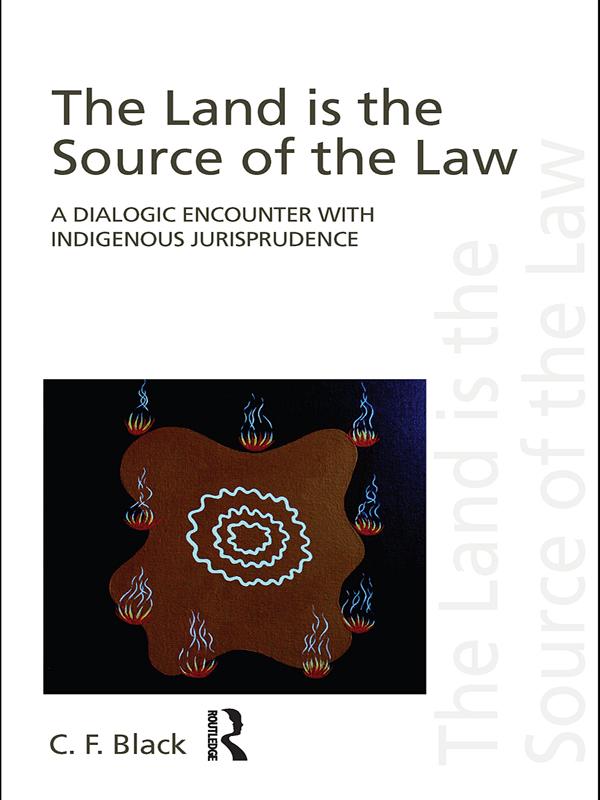 The Land is the Source of the Law by C.F. Black
