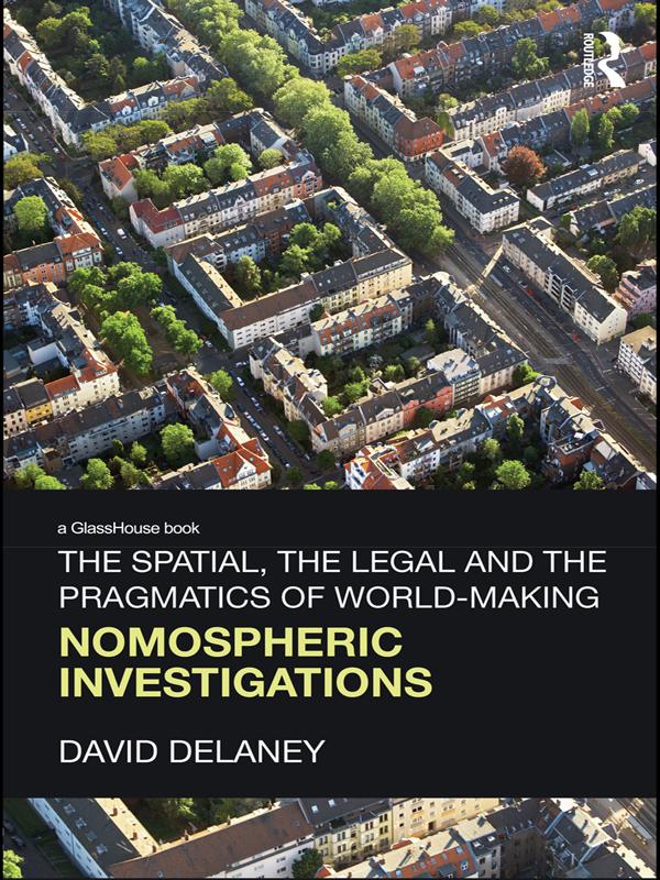 The Spatial, the Legal and the Pragmatics of World-Making by David Delaney