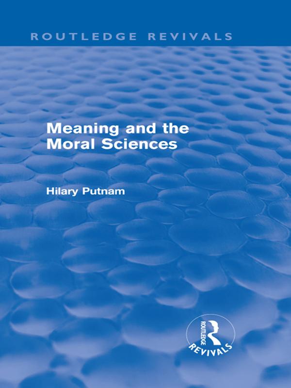 Meaning and the Moral Sciences (Routledge Revivals) by Hilary Putnam