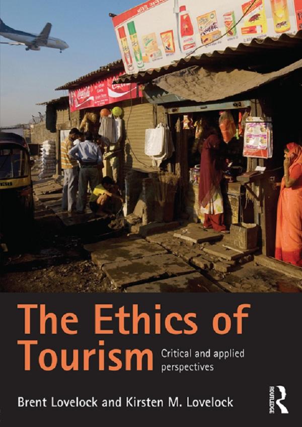 The Ethics of Tourism by Brent Lovelock, Kirsten Lovelock