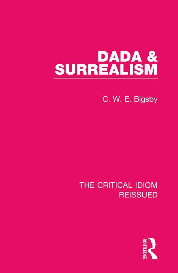 Dada & Surrealism by C. W. E. Bigsby