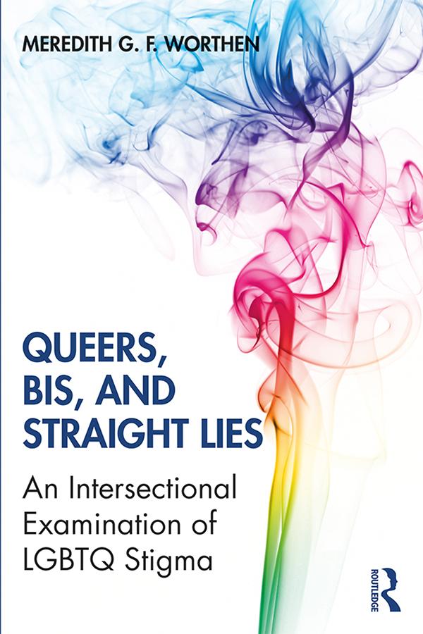 Queers, Bis, and Straight Lies by Meredith Worthen