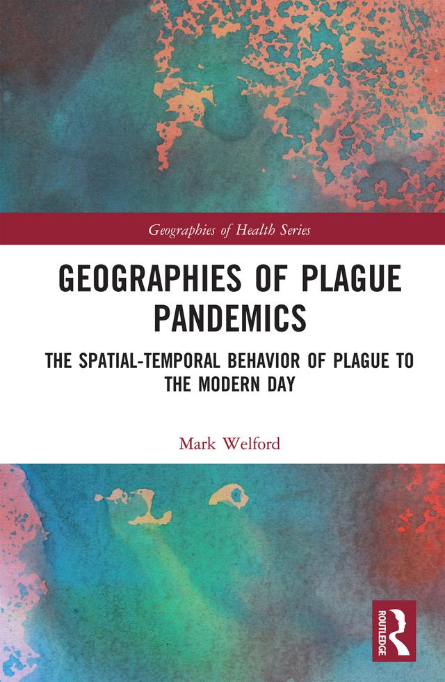 Geographies of Plague Pandemics by Mark Welford