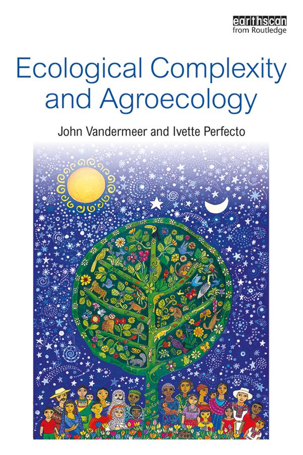 Ecological Complexity and Agroecology by Ivette Perfecto, John Vandermeer