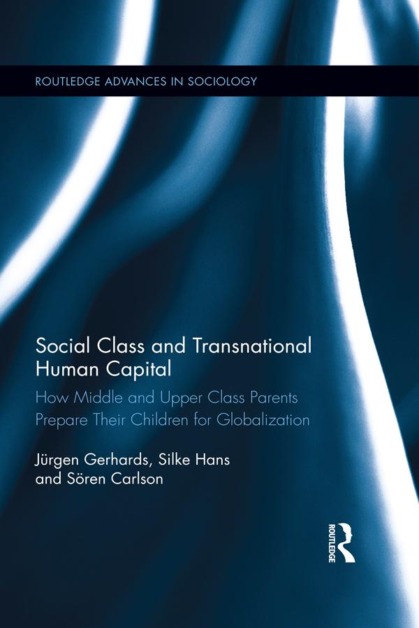 Social Class and Transnational Human Capital by Hans Silke, Jürgen Gerhards, Sören Carlson