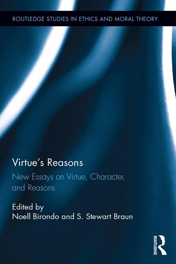 Virtue’s Reasons by Noell Birondo, S. Stewart Braun