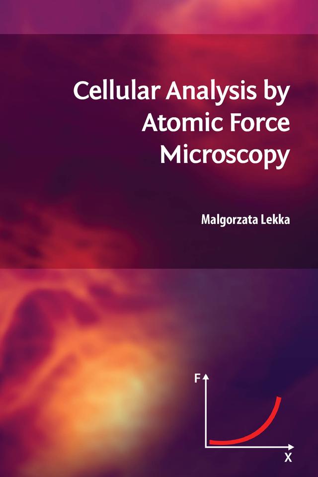 Cellular Analysis by Atomic Force Microscopy by Malgorzata Lekka