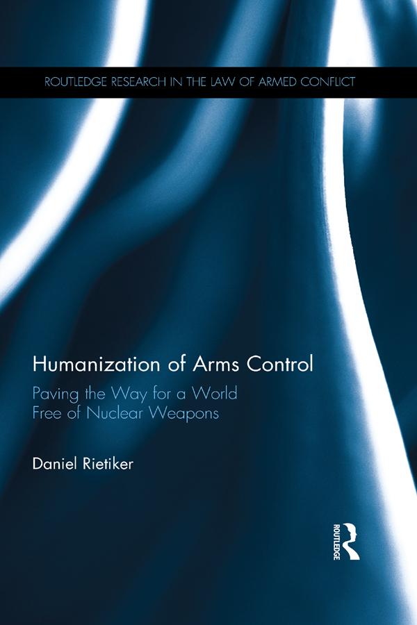 Humanization of Arms Control by Daniel Rietiker