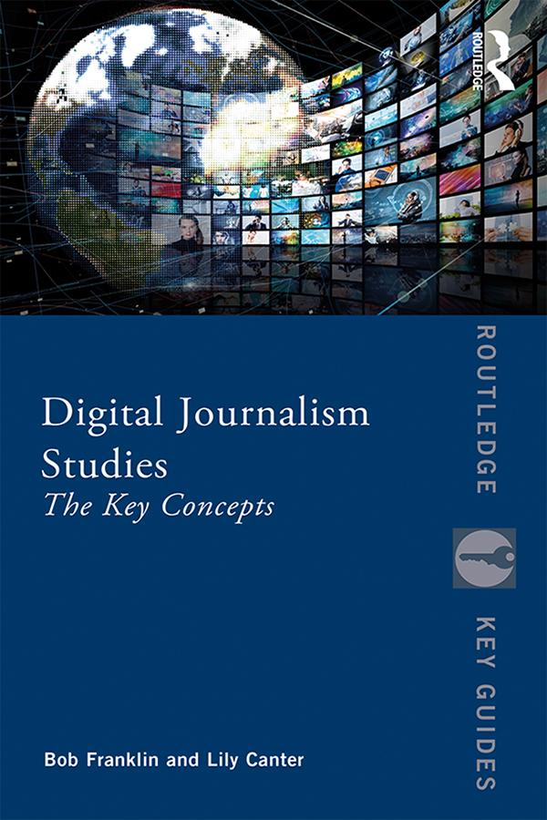 Digital Journalism Studies by Bob Franklin, Lily Canter