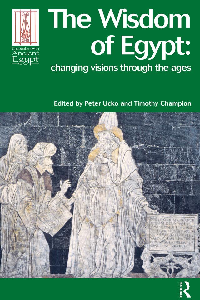 The Wisdom of Egypt by Peter J Ucko, Timothy Champion