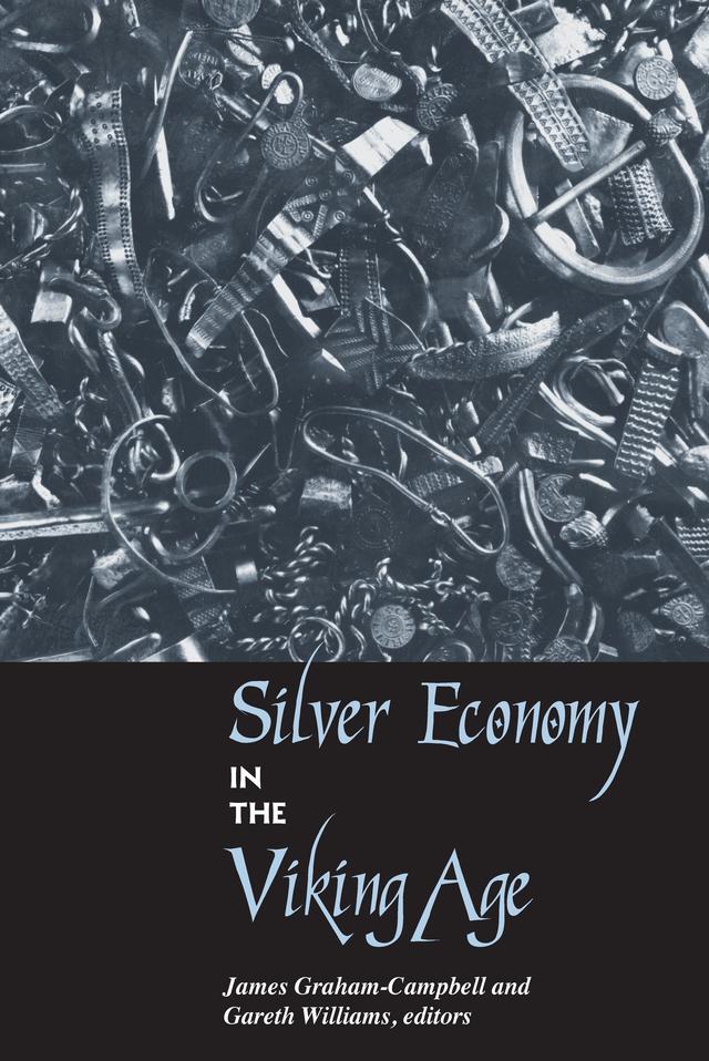 Silver Economy in the Viking Age by Gareth Williams, James Graham-Campbell