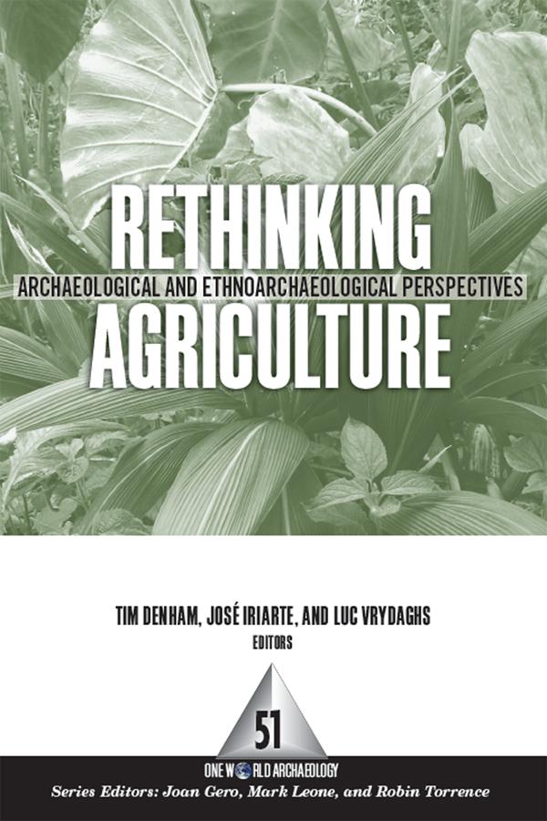 Rethinking Agriculture by José Iriarte, Luc Vrydaghs, Timothy P Denham