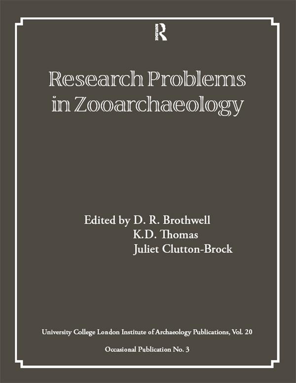 Research Problems in Zooarchaeology by D.R. Brothwell, Juliet Clutton-Brock, Kenneth D Thomas