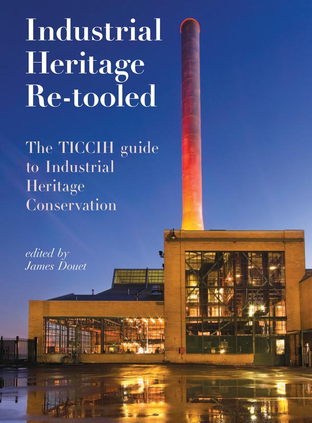 Industrial Heritage Re-tooled by James Douet