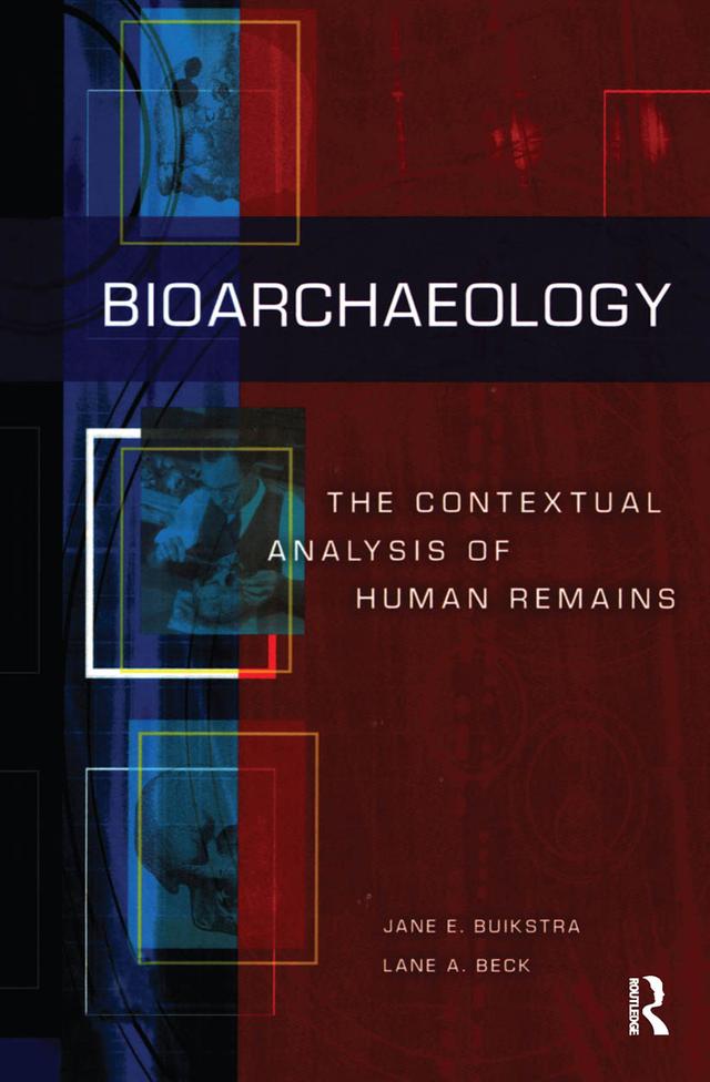 Bioarchaeology by Jane E Buikstra, Lane A Beck