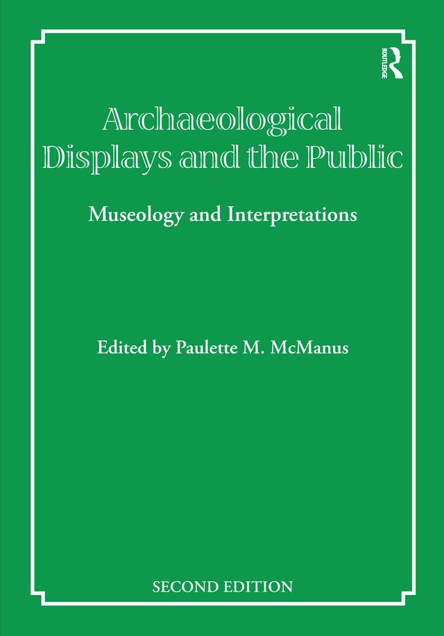 Archaeological Displays and the Public by Paulette M McManus