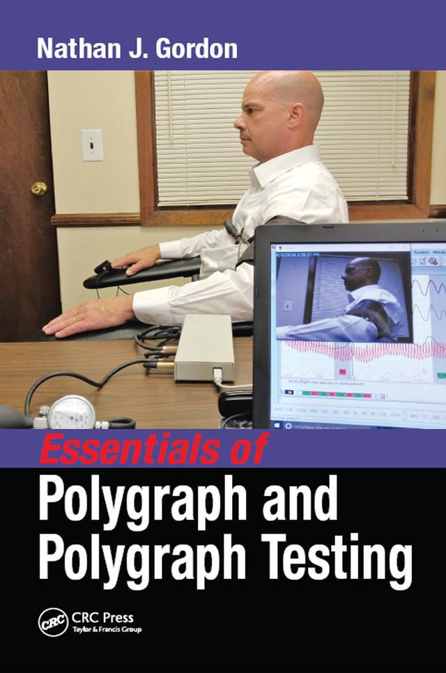 Essentials of Polygraph and Polygraph Testing by Nathan J. Gordon