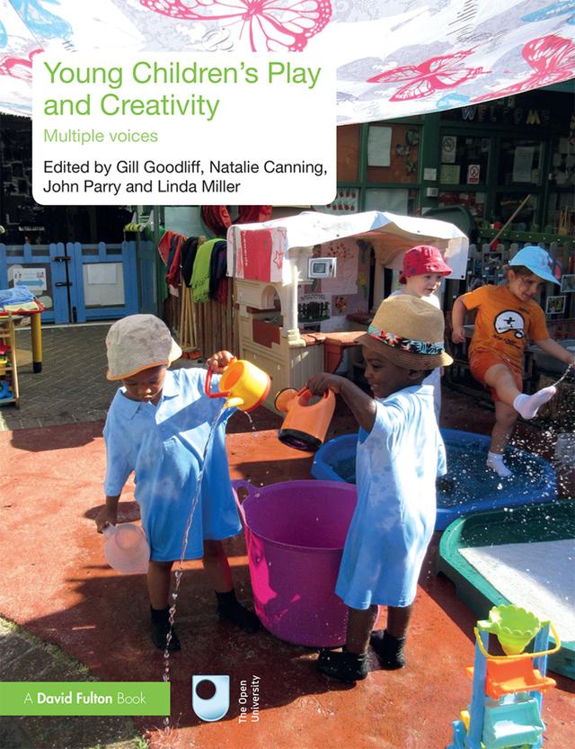 Young Children's Play and Creativity by Gill Goodliff, John Parry, Linda Miller, Natalie Canning