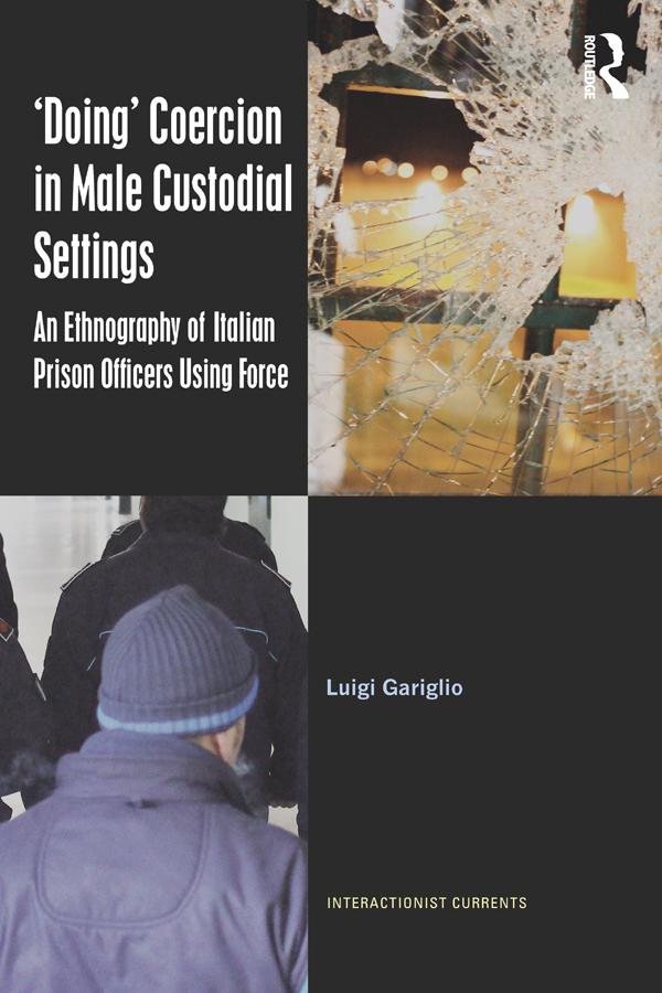‘Doing’ Coercion in Male Custodial Settings by Luigi Gariglio
