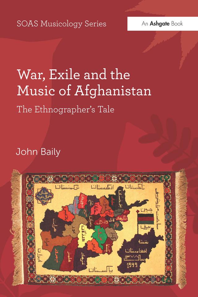 War, Exile and the Music of Afghanistan by John Baily