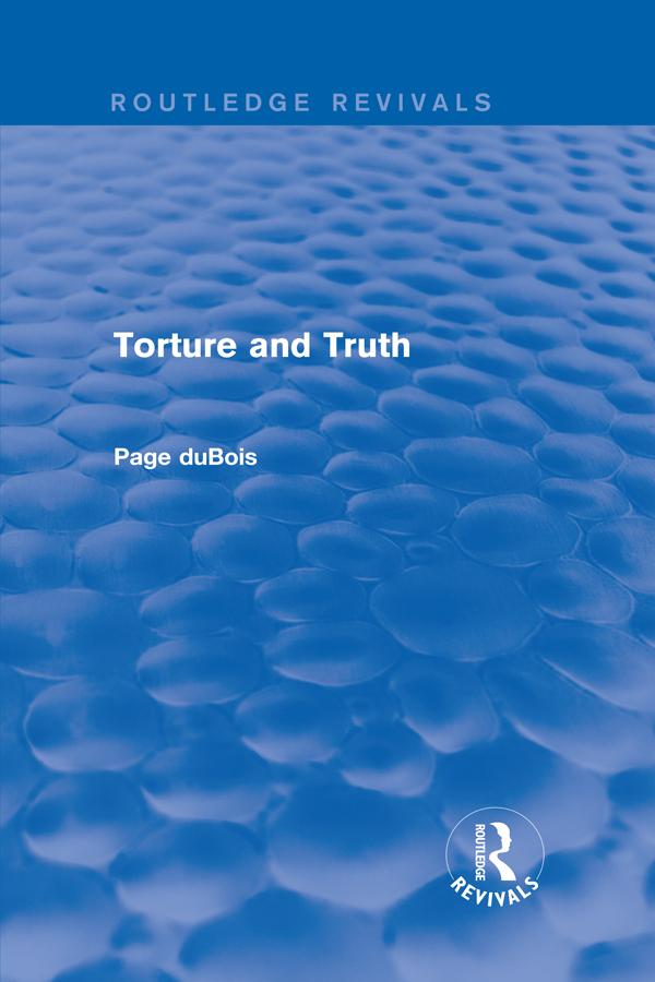 Torture and Truth (Routledge Revivals) by Page duBois
