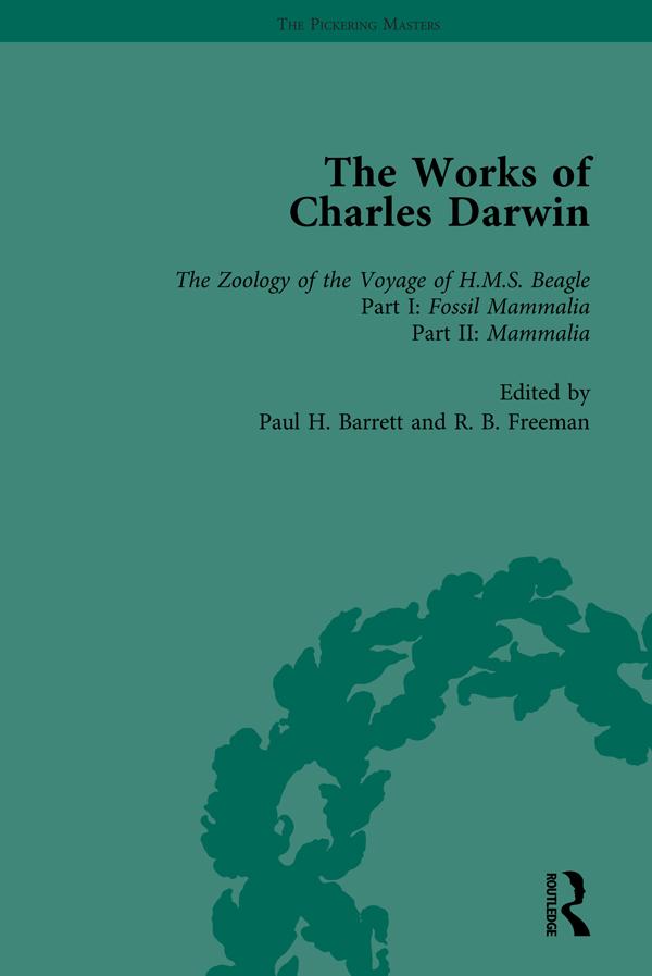 The Works of Charles Darwin: v. 4: Zoology of the Voyage of HMS Beagle, Under the Command of Captain Fitzroy, During the Years 1832-1836 (1838-1843) by Paul H Barrett