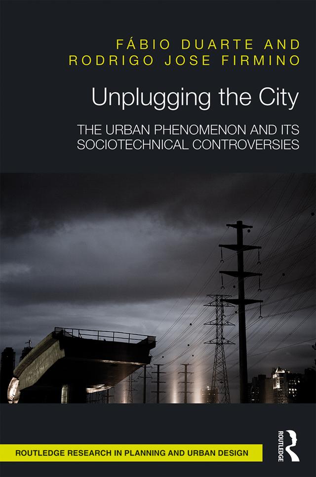 Unplugging the City by Fábio Duarte, Rodrigo Jose Firmino