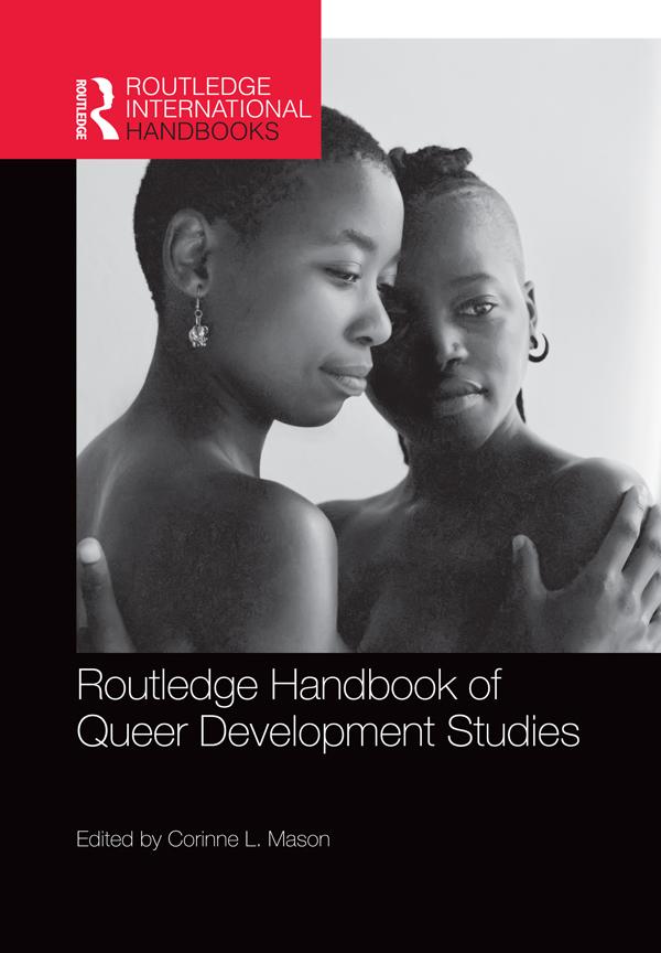 Routledge Handbook of Queer Development Studies by Corinne L. Mason