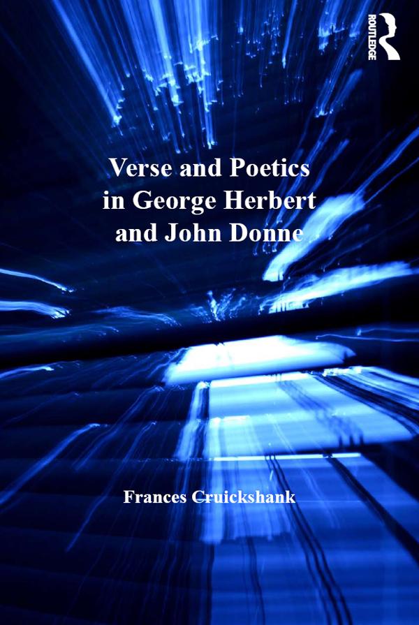 Verse and Poetics in George Herbert and John Donne by Frances Cruickshank