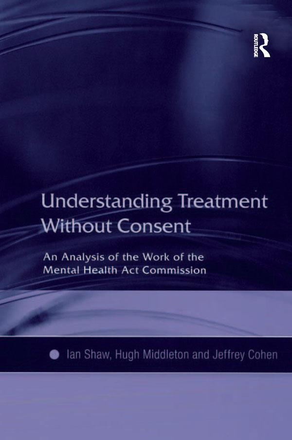 Understanding Treatment Without Consent by Hugh Middleton, Ian Shaw