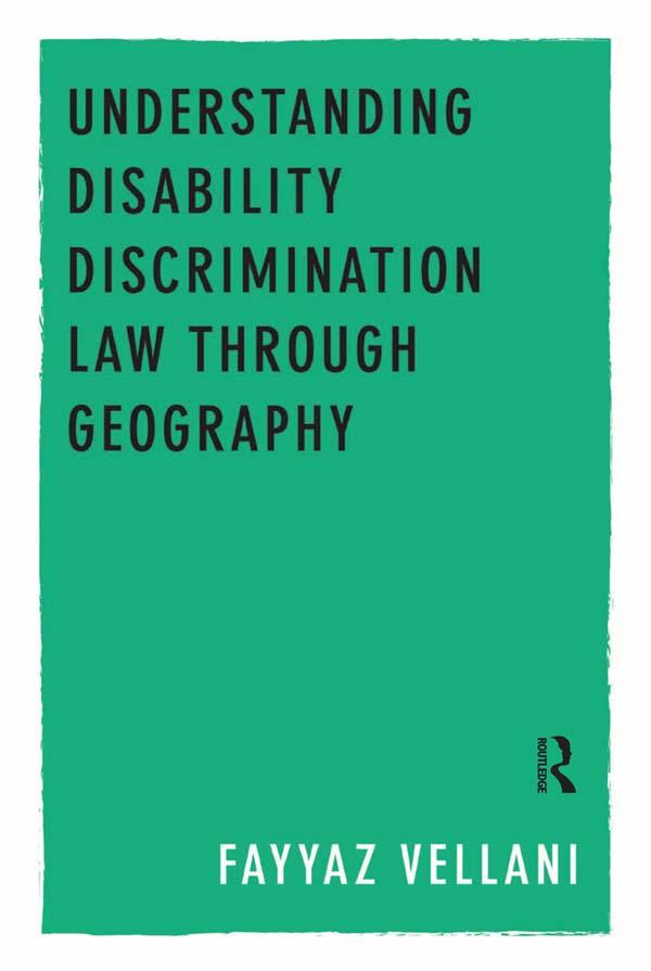 Understanding Disability Discrimination Law through Geography by Fayyaz Vellani