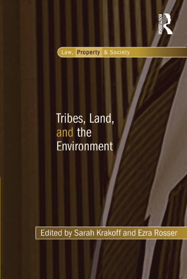 Tribes, Land, and the Environment by Ezra Rosser, Sarah Krakoff