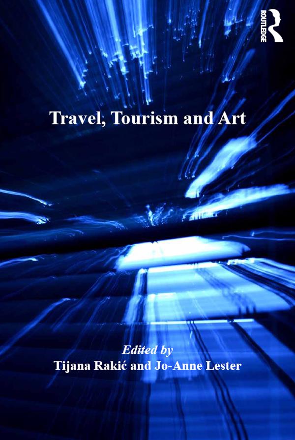 Travel, Tourism and Art by Jo-Anne Lester, Tijana Rakić