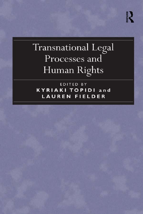 Transnational Legal Processes and Human Rights by Kyriaki Topidi, Lauren Fielder