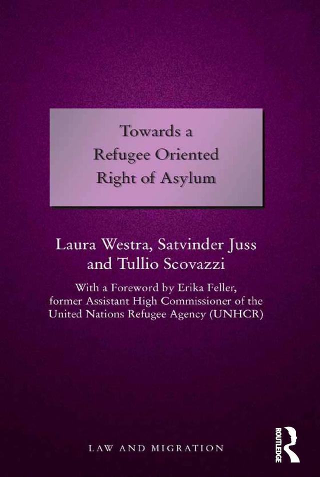 Towards a Refugee Oriented Right of Asylum by Laura Westra, Satvinder Juss