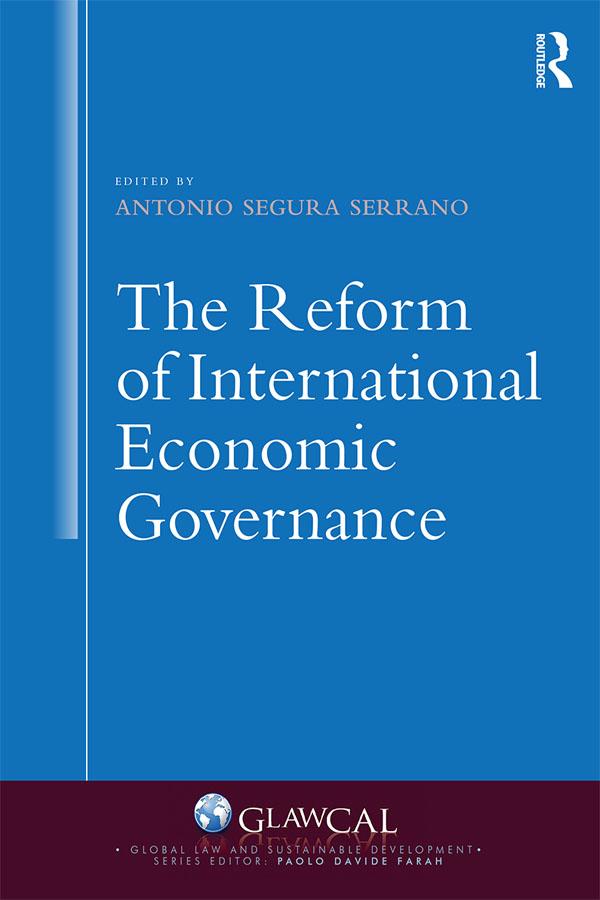 The Reform of International Economic Governance by Antonio Segura Serrano