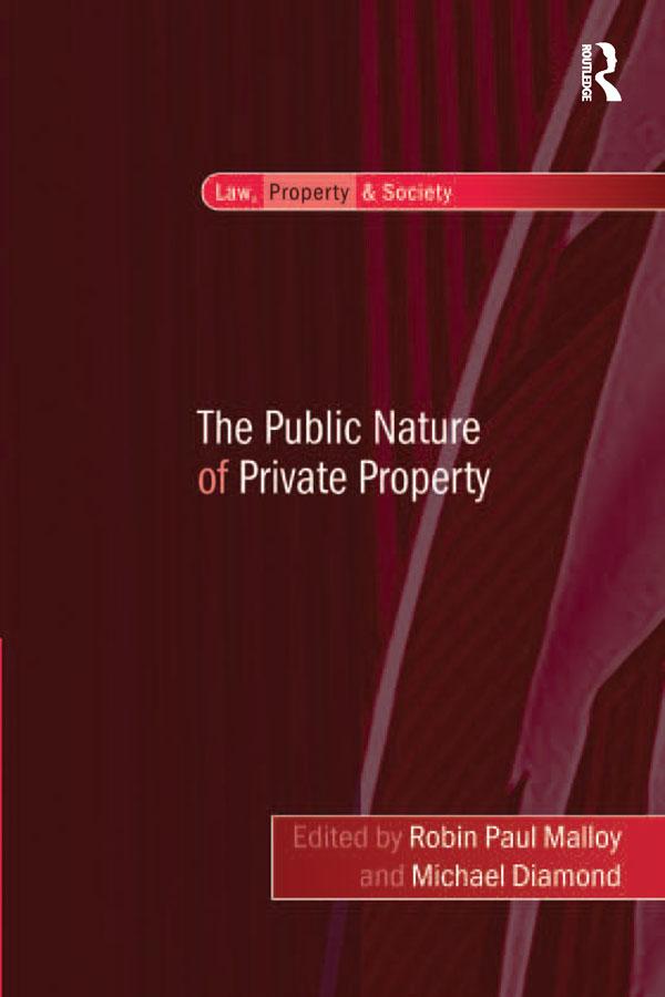 The Public Nature of Private Property by Michael Diamond, Robin Paul Malloy