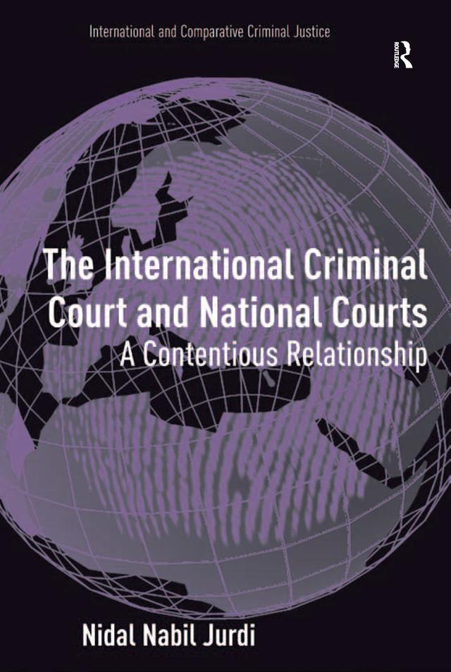 The International Criminal Court and National Courts by Nidal Nabil Jurdi