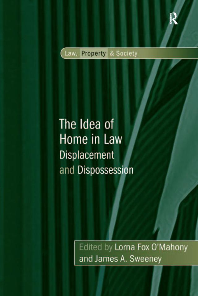The Idea of Home in Law by James A. Sweeney, Lorna Fox O'Mahony