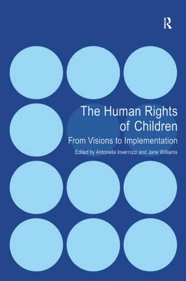 The Human Rights of Children by Antonella Invernizzi, Jane Williams