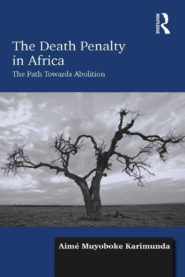 The Death Penalty in Africa by Aimé Muyoboke Karimunda