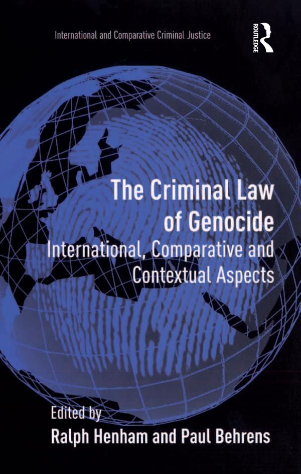 The Criminal Law of Genocide by Paul Behrens, Ralph Henham
