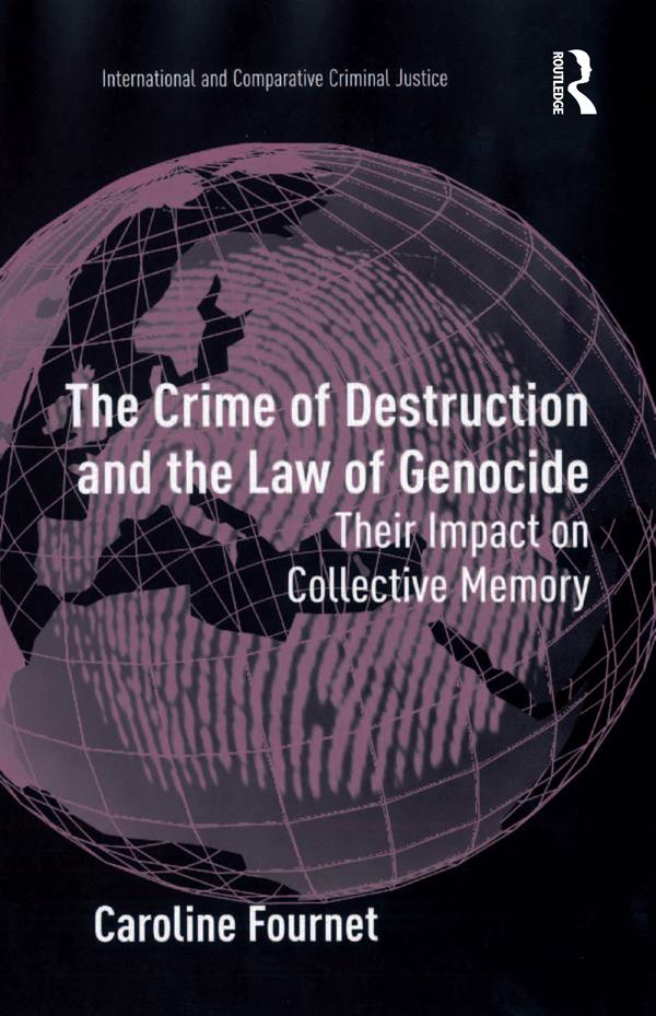 The Crime of Destruction and the Law of Genocide by Caroline Fournet