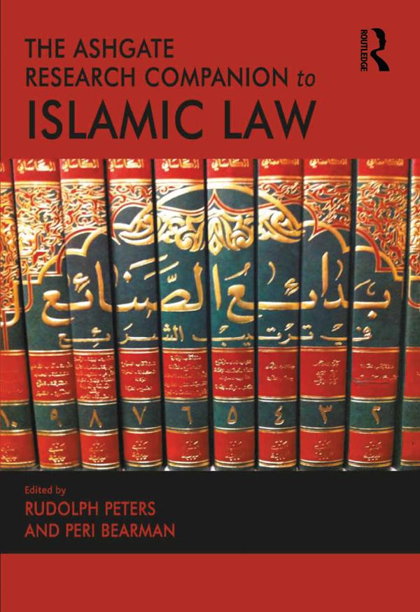 The Ashgate Research Companion to Islamic Law by Peri Bearman, Rudolph Peters