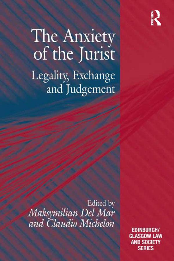 The Anxiety of the Jurist by Claudio Michelon, Maksymilian Del Mar