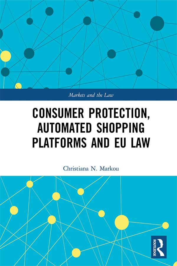Consumer Protection, Automated Shopping Platforms and EU Law by Christiana Markou