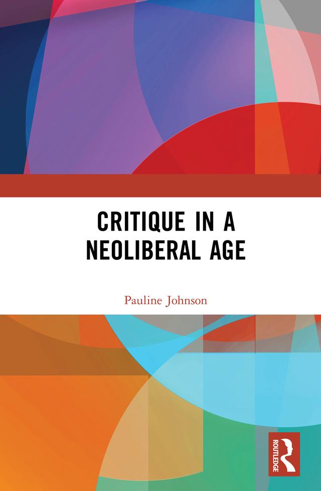 Critique in a Neoliberal Age by Pauline Johnson